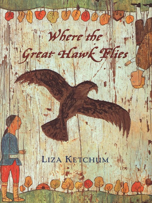 Title details for Where the Great Hawk Flies by Liza Ketchum - Available